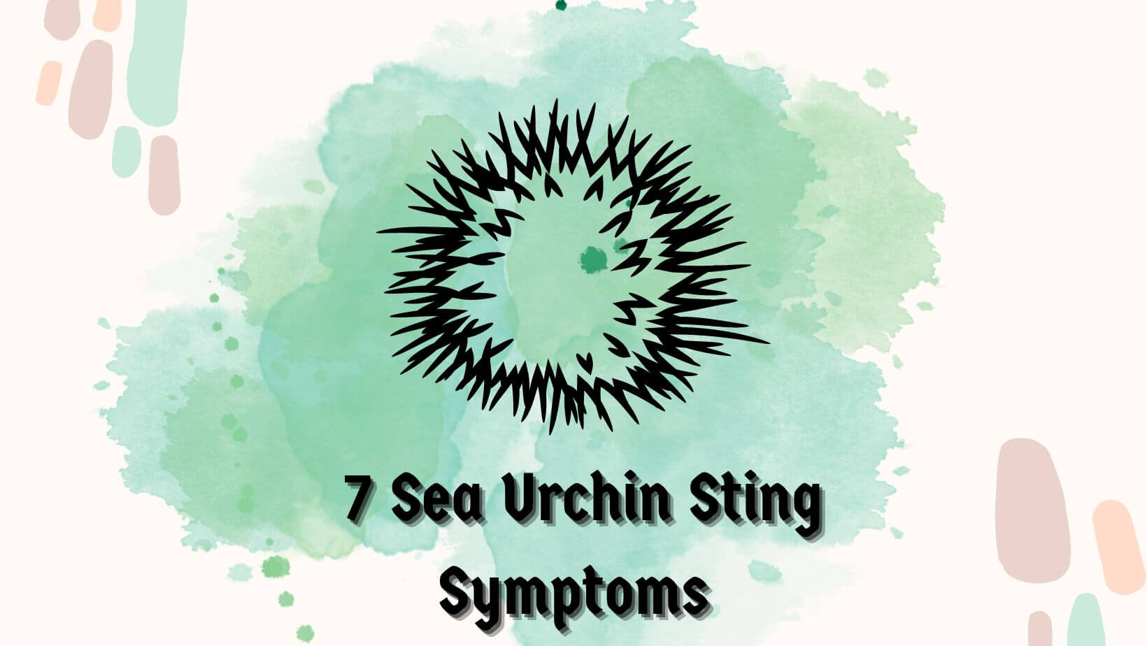 7 Sea Urchin Sting Symptoms