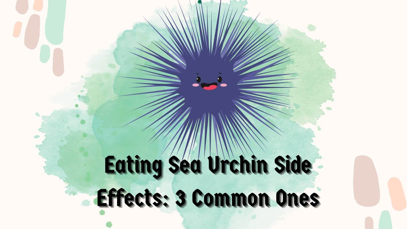 Eating Sea Urchin Side Effects: 3 Common Ones