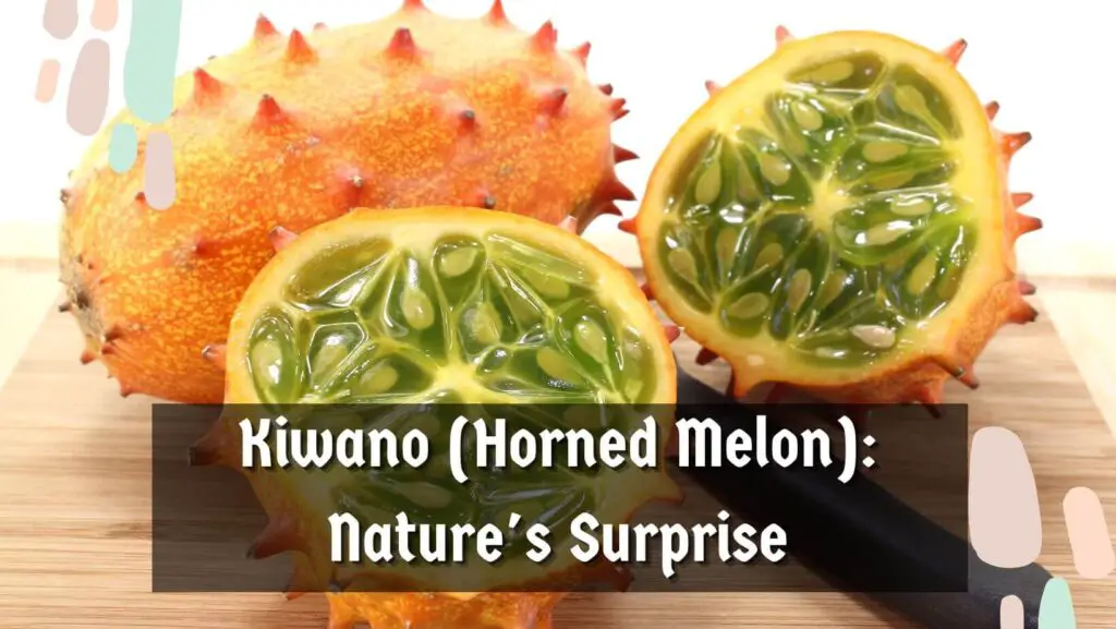 Kiwano (Horned Melon): Nature's Surprise